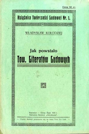 Wladyslaw Kolodziej: How the Society of People's Writers was founded, only edition of 1925