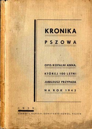 Konstanty Kowol: Pszow Chronicle. A description of the Anna mine..., 1939 edition only