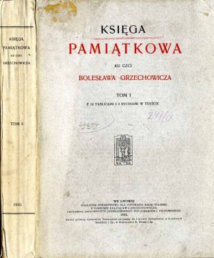 Memorial book in memory of Boleslaw Orzechowicz. T.1, 1916