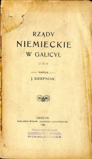 J. Sierpniak (Kazimierz Wróblewski): German Governance in Galicia, only edition of 1906