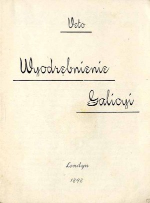 Wladyslaw Studnicki a.k.a. Veto: The Separation of Galicia, first edition of 1898