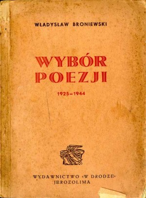 Władysław Broniewski : une sélection de poèmes 1925-1944, édition unique Jérusalem 1944.