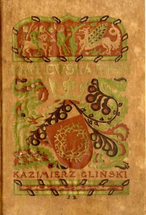 Kazimierz Glinski: Kráľovská pieseň, prvé vydanie 1907, obálka Jan Bukowski