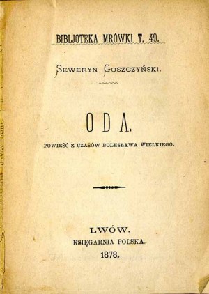 Seweryn Goszczyński: Ode. A Novel from the Times of Boleslaw the Great, 1st edition of 1878