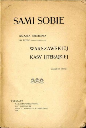 Sami sobie. Ein Sammelbuch für den Warschauer Literaturfonds, erschienen nur 1900