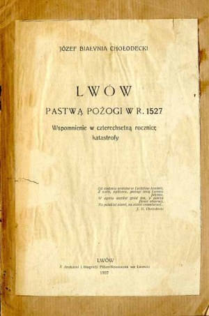Jozef Bialnia Holodecki: Lwow by fire in 1527... A memoir..., only edition 1927