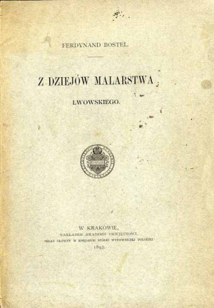 Ferdynand Bostel: Z dziejów malarstwa lwowskiego, 1893