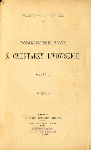 Władysław Z. Ciesielski: Monumental features from Lvov cemeteries. Časť 1, jediné vydanie 1890