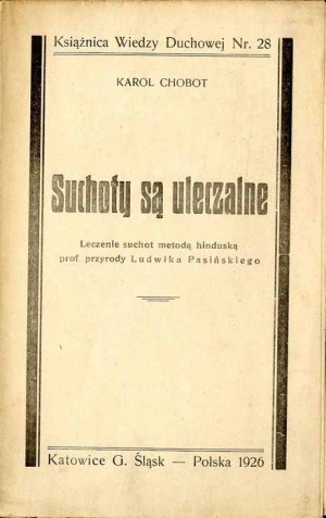Karol Chobot: The rhinitis is curable. Treatment of rheumatism by the Indian method of Professor of Nature Ludwik Pasinski, 1926