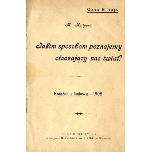 Maksymilian Heilpern: Jakim sposobem poznajemy otaczający nas świat, 1908