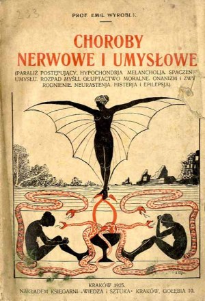 Emil Wyrobek: From the abyss of disease, misery, and decline. Part 2: Nervous and mental diseases, 1925