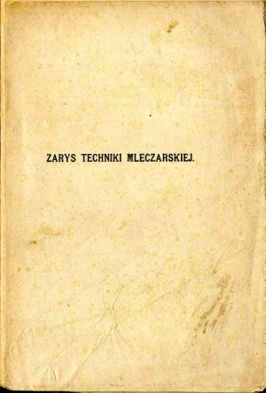 Zygmunt Chmielewski: Zarys techniki mleczarskiej, 4. vydání 1922