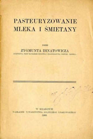 Sigmund Ihnatovich: Pasteurization of milk and cream, 1903