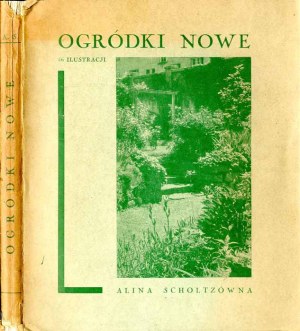 Alina Scholtzówna: Ogródki nowe, jediné vydání z roku 1937