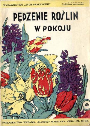 Hanna Trojanowska: Pędzenie roślin w pokoju, einzige Ausgabe von 1927