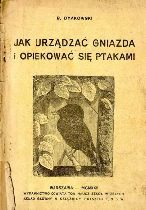 Bohdan Dyakowski: How to arrange nests and care for birds, 3rd edition 1922