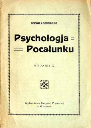 César Lombroso: The Psychology of the Kiss. 10th edition, 192-