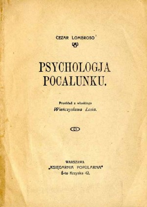 César Lombroso: The Psychology of the Kiss. 10th edition, 192-