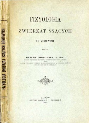 Gustaw Piotrowski: Fizyologia zwierząt ssących domowych, wydanie jedyne z 1895