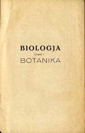 Emil Wyrobek: Biologja. Part 1: Botany, only edition from 1930