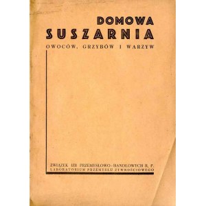 Domowa suszarnia owoców, grzybów i warzyw, wydanie jedyne z 1938