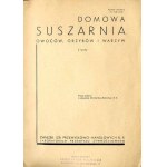 Domowa suszarnia owoców, grzybów i warzyw, wydanie jedyne z 1938