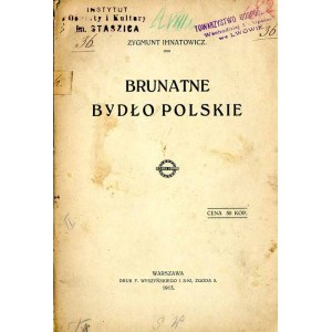 Zygmunt Ihnatowicz: Brunatne bydło polskie, wydanie jedyne z 1913