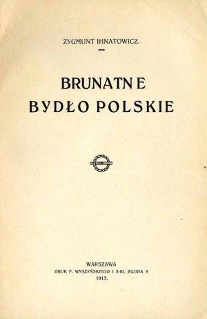 Zygmunt Ihnatowicz: Brunatne bydło polskie, jediné vydání z roku 1913