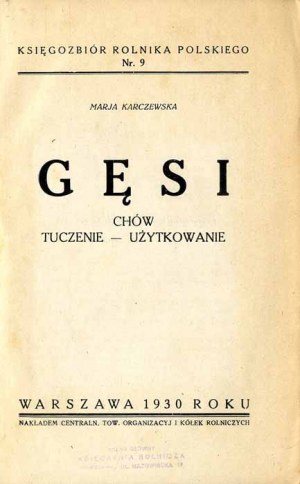 Maria Karczewska: Geese. Breeding, fattening, and use, 1st ed. of 1930