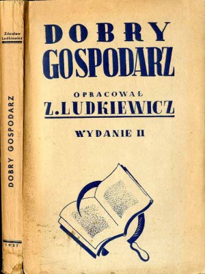 Zdzisław Ludkiewicz: Dobry gospodarz. Praktyczny podręcznik uprawy roślin... 1937