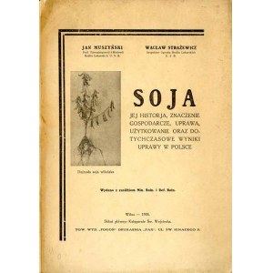 Soja. Jej historja, znaczenie gospodarcze, uprawa, użytkowanie..., wyd. jedyne 1933