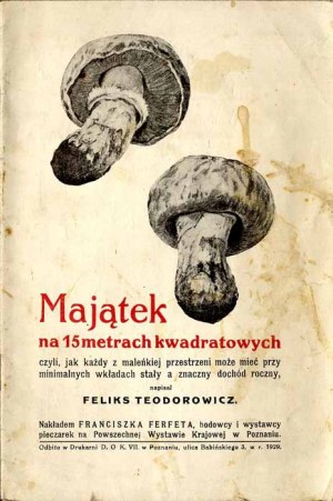 Felix Teodorowicz: Property for 15 m... Concise instructions for mushroom growers, 1929