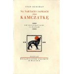 Sten Bergman: Na nartach i sankach przez Kamczatkę, wydanie 1 z 1929