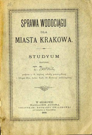 Titus Bortnik: The Case of Water Supply for the City of Cracow. Studyum, only edition of 1889