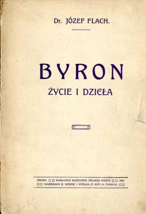 Joseph Flach: Byron. Leben und Werke, 1908 einzige Ausgabe