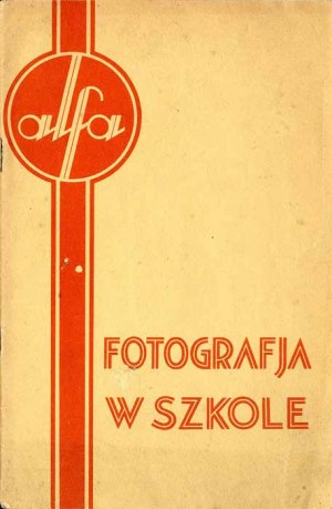 Fotografja w szkole. Alfa / Poznań : 