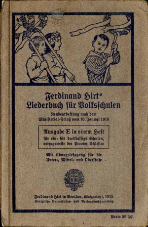 Ferdinand Hirt's Liederbuch für Volksschulen. Ausgabe E of 1915