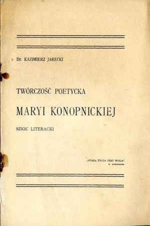 Kazimierz Jarecki: The Poetic Works of Marya Konopnicka. Literary sketch, sole edition 1902