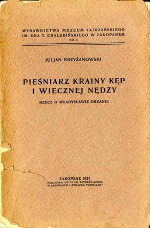 J. Krzyżanowski: The singer of the land of clumps and eternal misery. Rzecz o Władysławie Orkanie, 1927