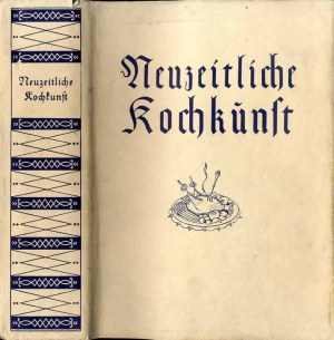 Neuzeitliche Kochkunst für Gesunde und Kranke; Der Diät- und Krankenküche, ca 1930