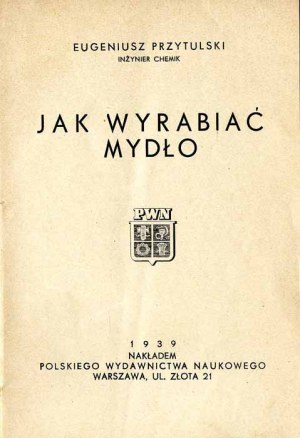 Eugenjusz Przytulski: Come fare il sapone, unica edizione 1939