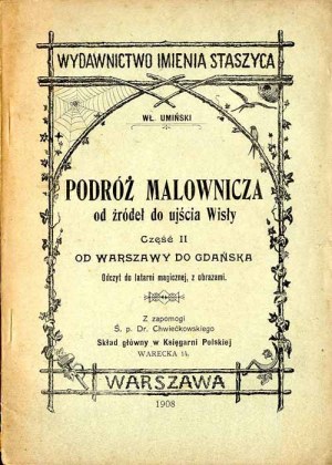 Wladyslaw Uminski: A scenic journey from the sources to the mouth of the Vistula River. Part 2: From Warsaw to Gdansk, 1908