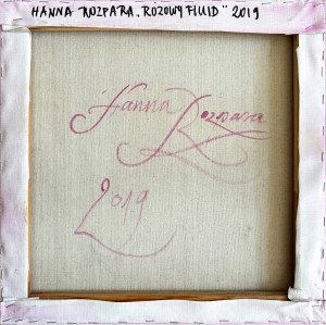 Hanna ROZPARA (1990), fluide rose ; 2019
