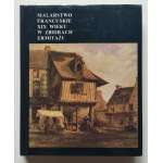 BIERIEZINA Walentina - MALARSTWO FRANCUSKIE XIX WIEKU W ZBIORACH ERMITAŻU Wydanie 1