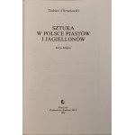 Chrzanowski Tadeusz - SZTUKA W POLSCE PIASTÓW I JAGIELLONÓW Wydanie 1