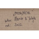 Marcin Telega (*1976), Übergang, 2022
