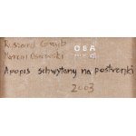 Ryszard Grzyb Marcin Osiowski, Apopis schwytany na postronki, 2003