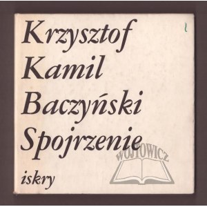 BACZYŃSKI Krzysztof Kamil, Spojrzenie.
