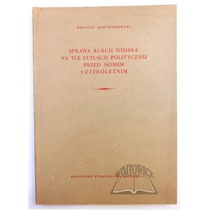 ROSTWOROWSKI Emanuel, Sprawa aukcji wojska na tle sytuacji politycznej przed sejmem czteroletnim.