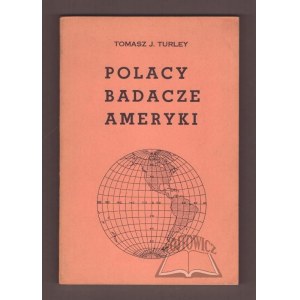 TURLEY Tomasz J., Polacy badacze Ameryki.